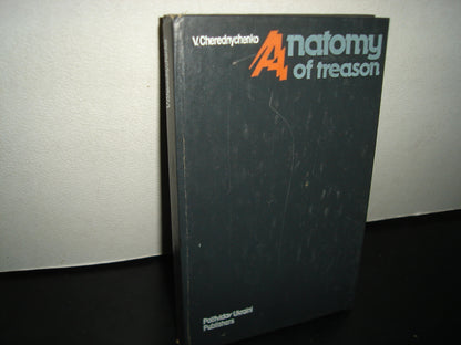 167- Inglés - Anatomy Of Treason - V. Cherednychenko - Politvidav Ukraini Publishers - 1984