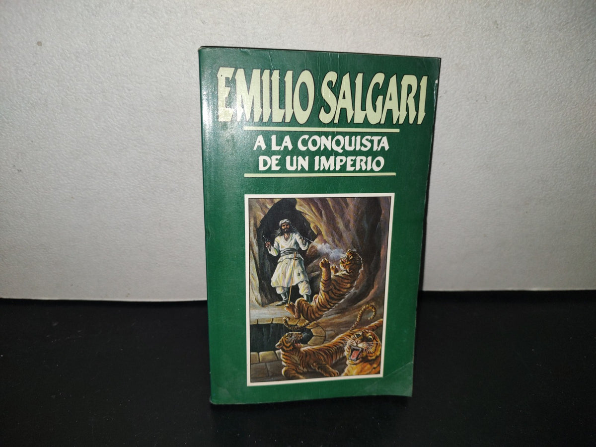 151- Emilio Salgari: A La Conquista De Un Imperio - Ediciones Orbis, S. A. - 1987