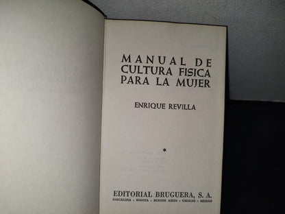 219- Manual De Cultura Física Para La Mujer - Enrique Revilla. Bruguera. Edición Especial, 1973
