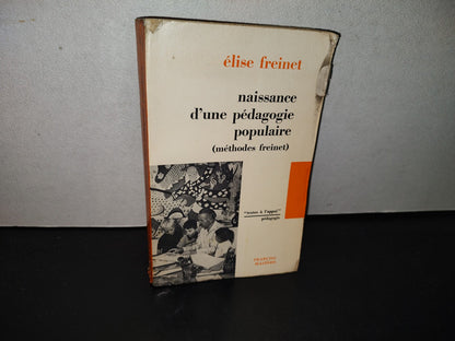 151- Naissance D'Une Pédagogie Populaire (Méthodes Freinet) - Élise Freinet - 1969