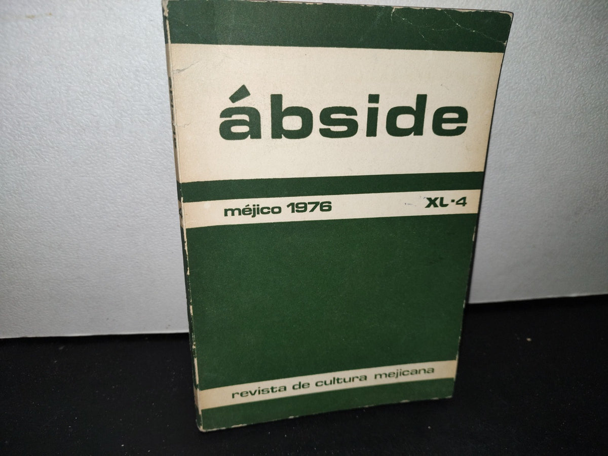 58- Ábside. Méjico 1976. Revista Cultural Mejicana - Xl-4