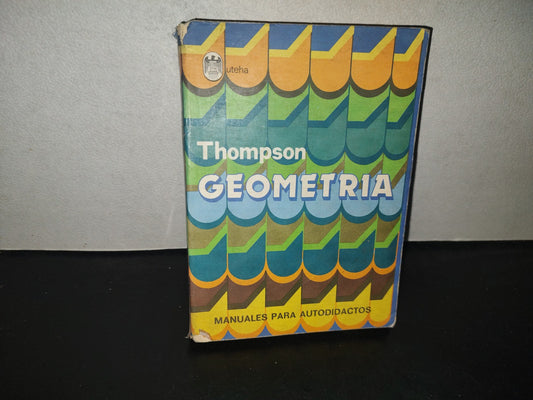 196- Matemáticas Al Alcance De Todos: Geometría - J. E. Thompson - Uteha - 1967