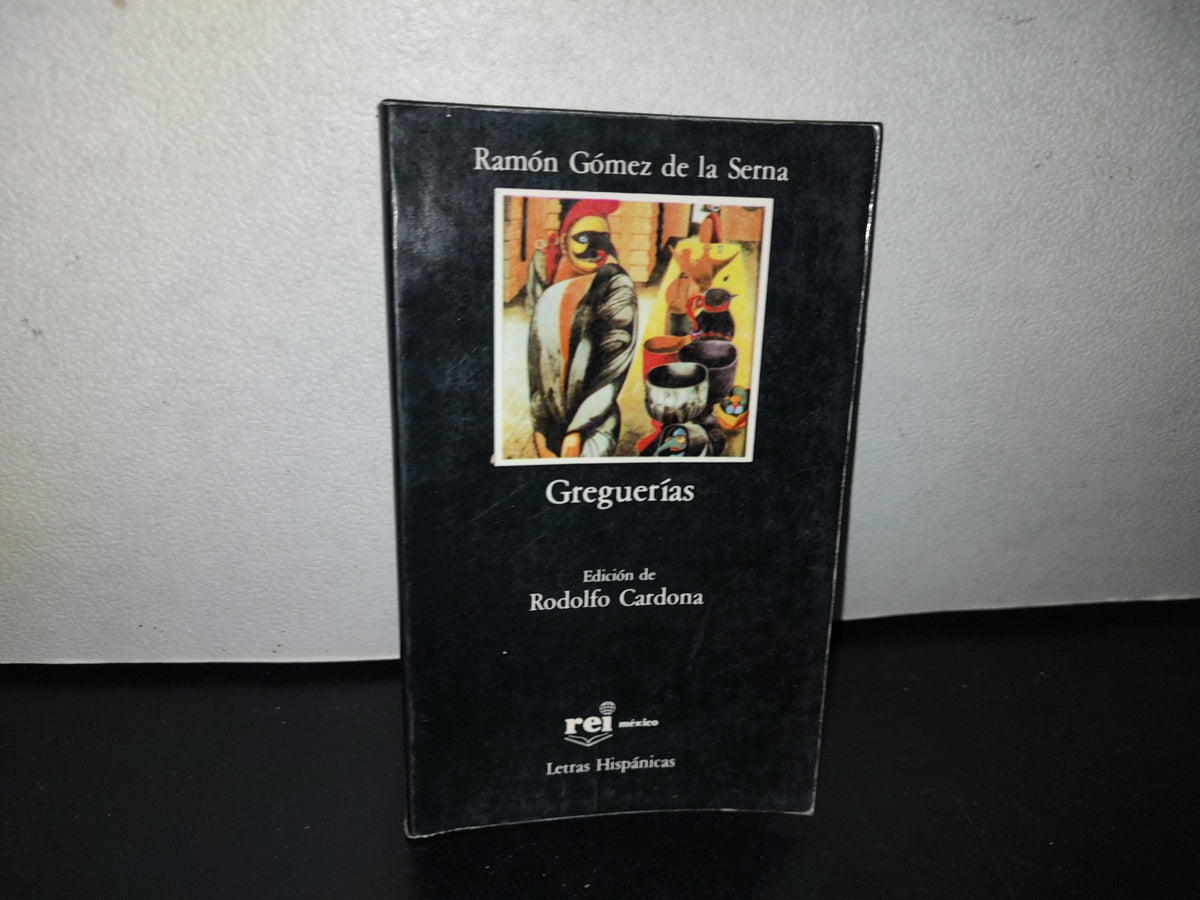 101- Greguerías. Ramón Gómez De La Serna - Rei México. Letras Hispánicas, Primera Edición, México, 1990