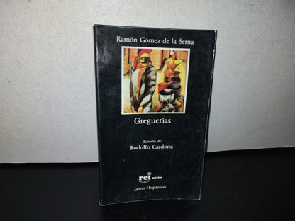 101- Greguerías. Ramón Gómez De La Serna - Rei México. Letras Hispánicas, Primera Edición, México, 1990