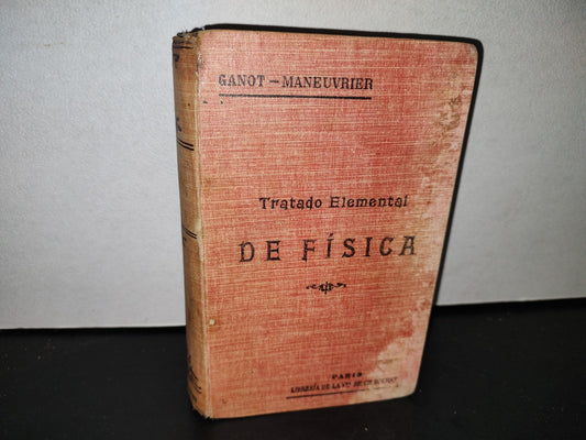 59- Tratado Elemental De Física - Georges Maneuvrier - Librería De La Vda. De C. Bouret / Librería De Hachette Y Cia., 1913