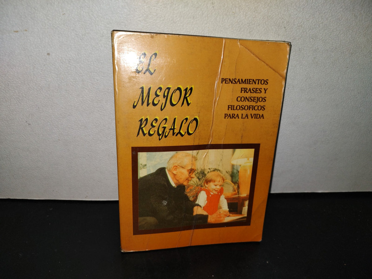139- El Mejor Regalo. Pensamientos, Frases Y Consejos Filosóficos Para La Vida - Ed. Época - 1994