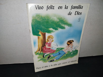 74- Vivo Feliz En La Familia De Dios. Para El Niño O La Niña Que Conoce Al Salvador - Mary E. Lebar