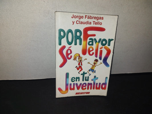 209- Por Favor Sé Feliz En Tu Juventud - Jorge Fábregas