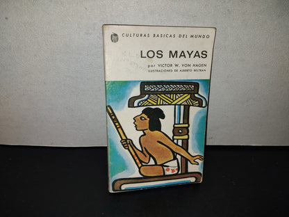158- Los Mayas - Victor W. Von Hagen - Joaquín Mortiz, 1989