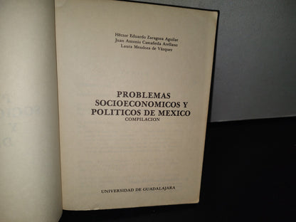 80- Problemas Socioeconómicos Y Políticos De México. Compilación - Héctor Eduardo Zaragoza - Universidad De Guadalajara, 1984