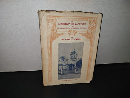 151- La Parroquia De Zapotiltic Y La Congregación De La Doctrina Cristiana Ma. Isabel Contreras - Imprenta "PAULIN", Querétaro, Qro., 1940