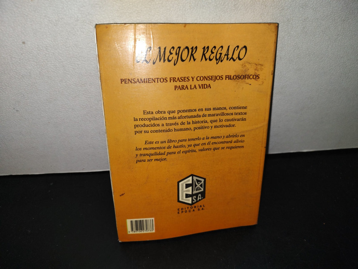 139- El Mejor Regalo. Pensamientos, Frases Y Consejos Filosóficos Para La Vida - Ed. Época - 1994