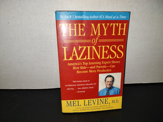 220- The Myth Of Laziness - Mel Levine, M.D. - First Simon & Schuster Paperback Edition 2004