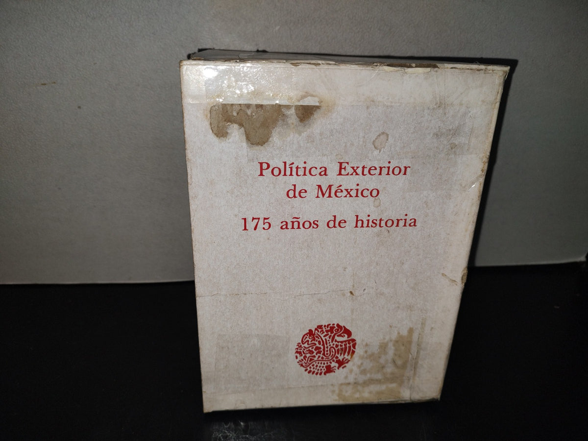 214- Política Exterior De México. 175 Años De Historia. Secretaría De Relaciones Exteriores, Primera Edición 1985. (Obra Completa. Los 4 Libros)