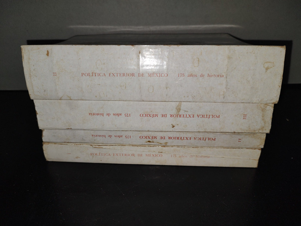 214- Política Exterior De México. 175 Años De Historia. Secretaría De Relaciones Exteriores, Primera Edición 1985. (Obra Completa. Los 4 Libros)
