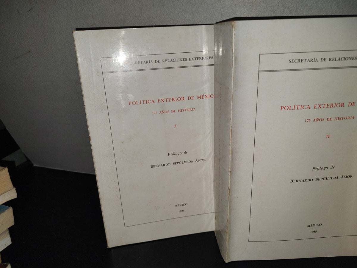 214- Política Exterior De México. 175 Años De Historia. Secretaría De Relaciones Exteriores, Primera Edición 1985. (Obra Completa. Los 4 Libros)