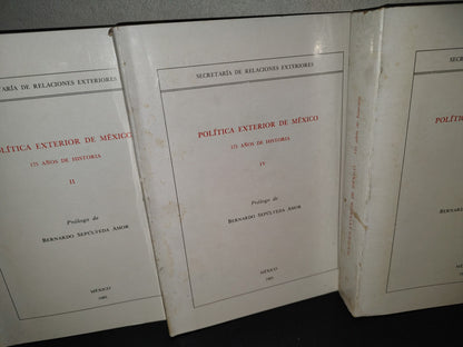214- Política Exterior De México. 175 Años De Historia. Secretaría De Relaciones Exteriores, Primera Edición 1985. (Obra Completa. Los 4 Libros)
