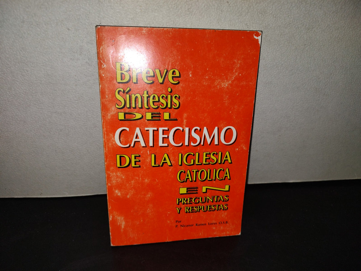 214- Breve Síntesis Del Catecismo De La Iglesia Católica En Preguntas Y Respuestas - Nicanor Ramos Lores O.S.B. - Librería Parroquial De Clavería, 1995