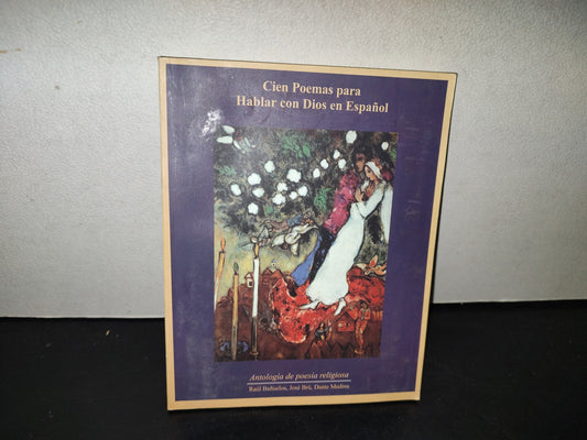 214- Cien Poemas Para Hablar Con Dios En Español. Antología De Poesía Religiosa - Secretaría De Cultura - Primera Edición 2008