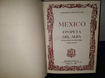 219- México, Epopeya Del Alba - Guillermo López De Lara. Editorial Patria - Primera Edición, 1969