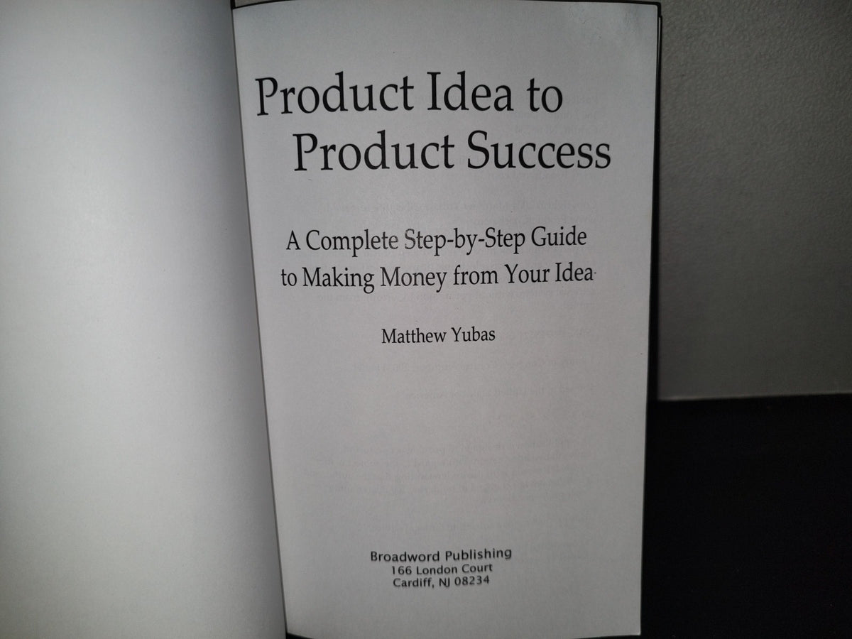 219- Product Idea To Product Success. A Complete Step-By-Step Guide To Making Money From Your Idea