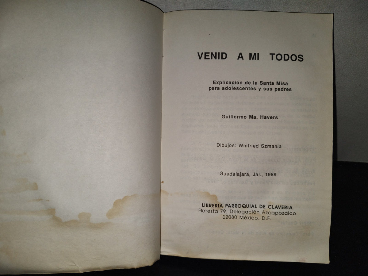 219- Venid A Mi Todos. Explicación De La Santa Misa Para Adolescentes Y Sus Padres - Guillermo Ma. Havers - Librería Parroquial De Clavería - Guadalajara, Jal., 1989