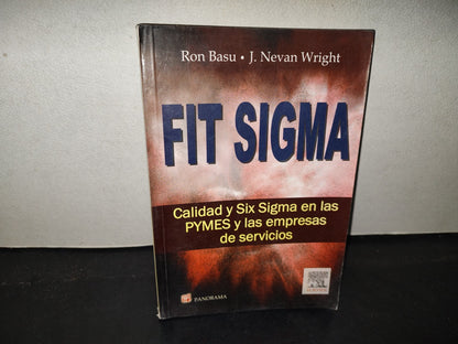 219- Fit Sigma. Calidad Y Six Sigma En Las Pymes Y Las Empresas De Servicios - Ron Basu