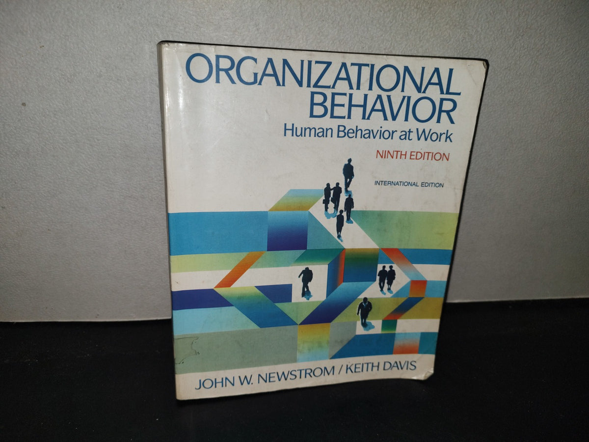 219- Organizational Behavior. Human Behvior At Work - John W. Newstrom / Keith Davis