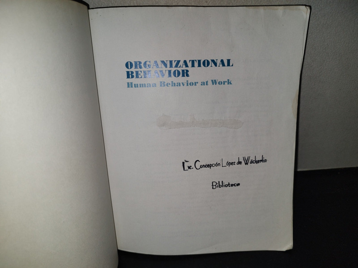 219- Organizational Behavior. Human Behvior At Work - John W. Newstrom / Keith Davis