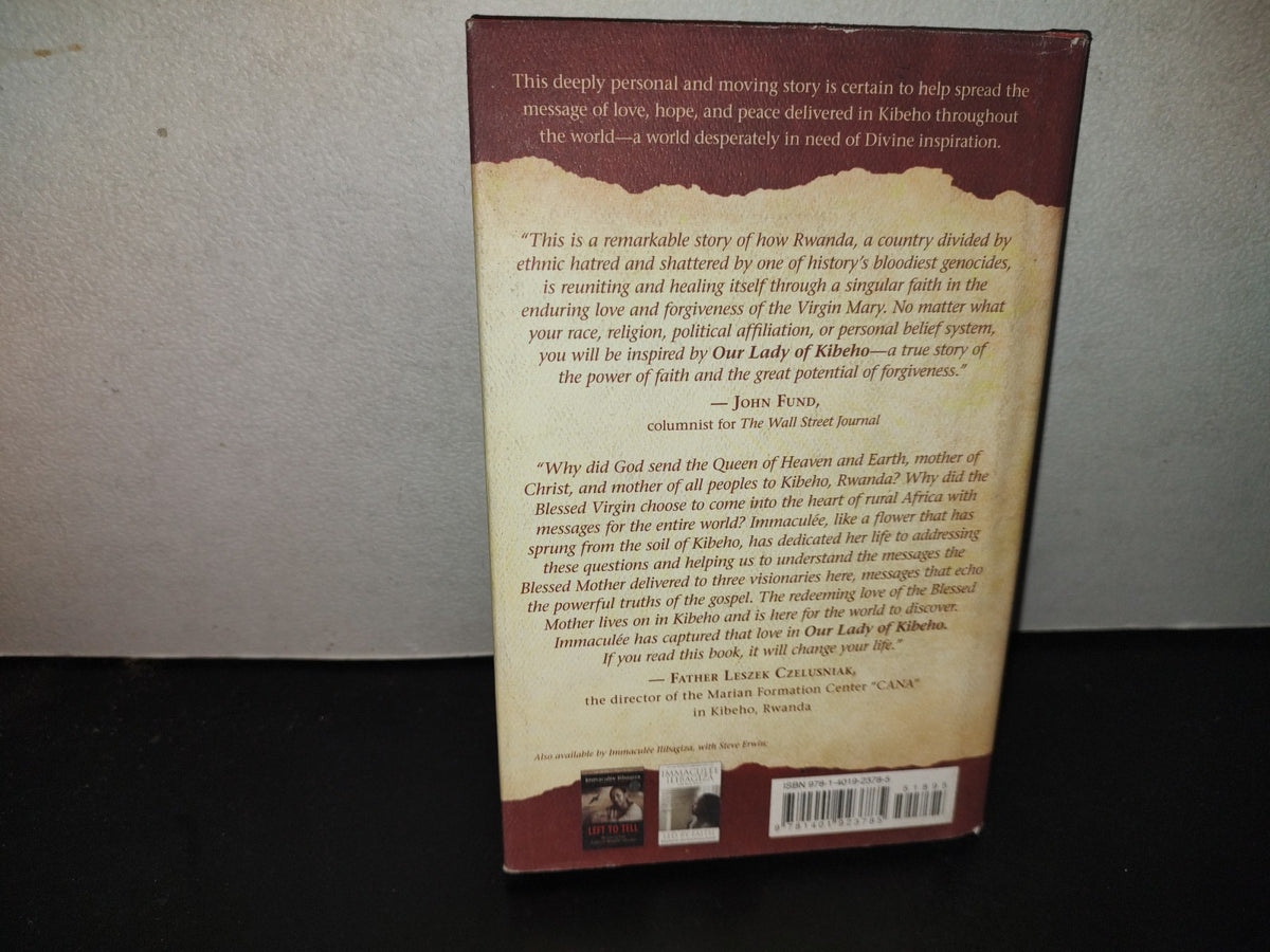 197- Our Lady Of Kibeho. Mary Speaks To The World From The Heart Of Africa - Inmaculée Ilibagiza - Hay House, Inc., 1st. Edition, November 2008
