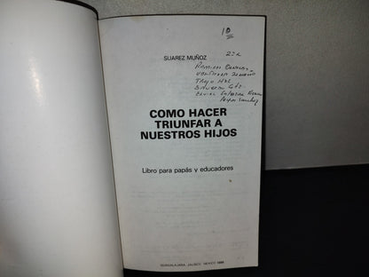 197- Cómo Hacer Triunfar A Nuestros Hijos. Tomo I - Suárez-Muñoz