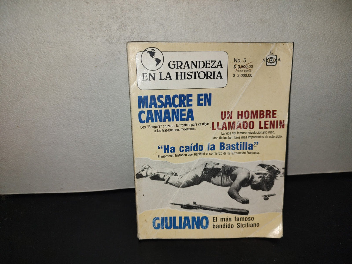 197- Grandeza En La Historia. No. 5, Masacre En Cananea, El Más Famoso Bandido Siciliano - 1990