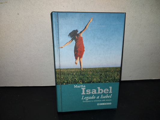 197- Legado A Isabel. Enriquece Tu Existencia Cada Semana - Martha Isabel - 1A. Ed. 2008