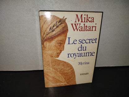 199- Le Secret Du Royaume. Myrina. Roman - Mika Waltari - 1983