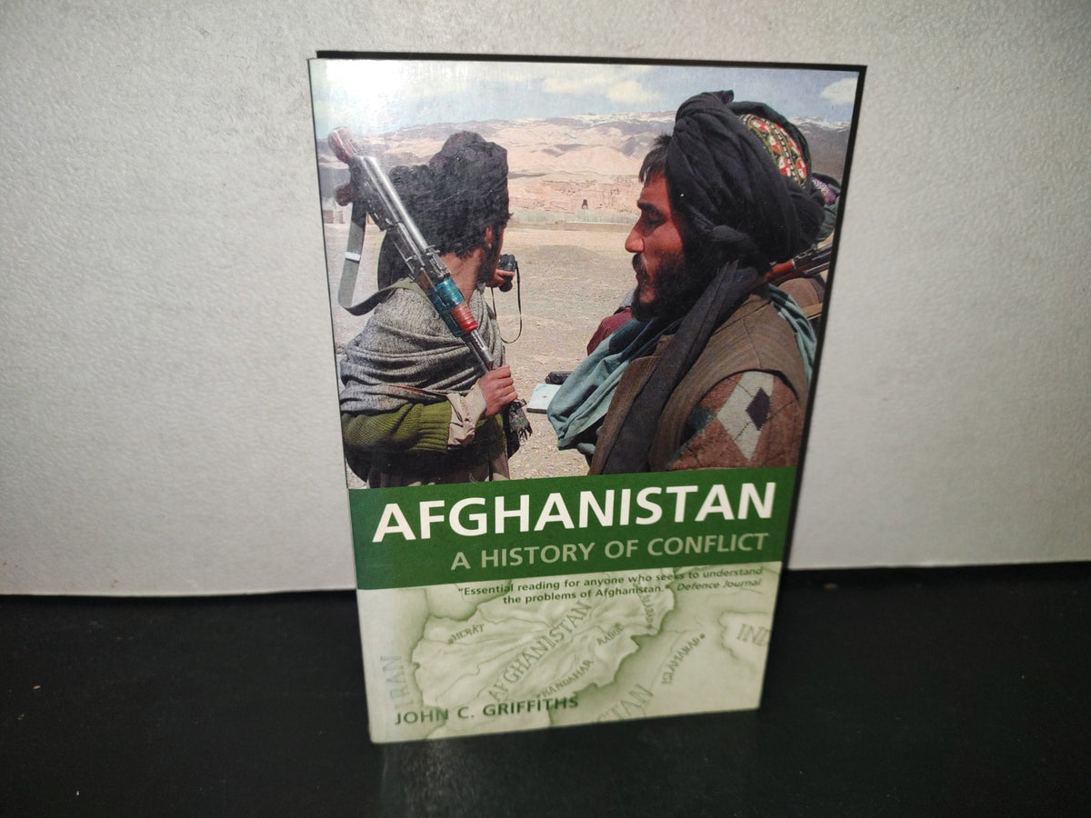 199- Afghanistan. A History Of Conflict - John C. Griffiths. First Published In Australia In 2001