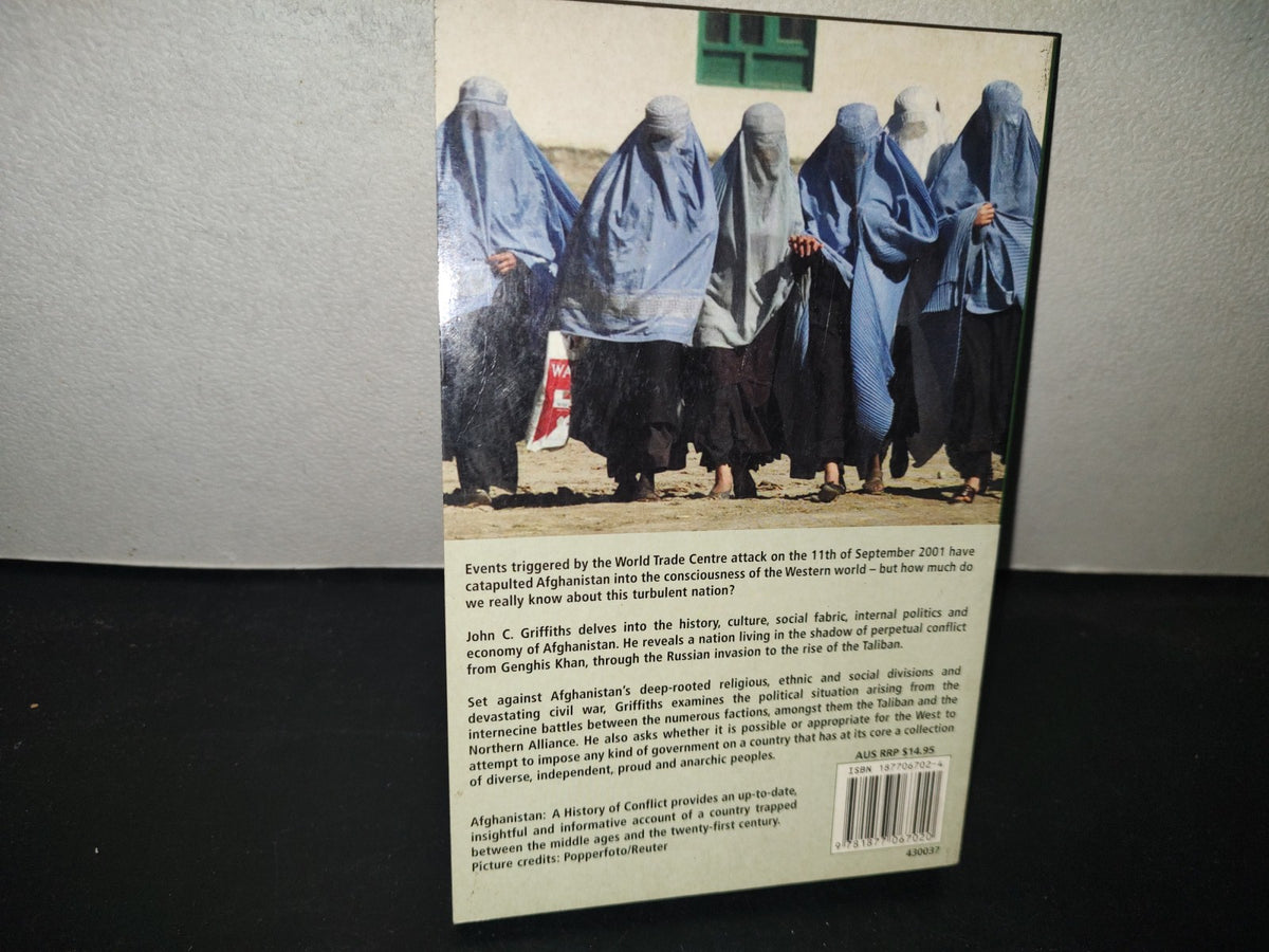 199- Afghanistan. A History Of Conflict - John C. Griffiths. First Published In Australia In 2001