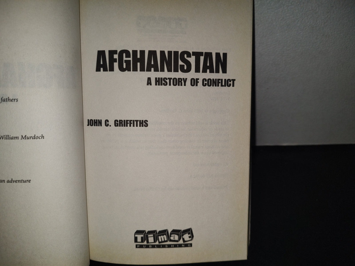 199- Afghanistan. A History Of Conflict - John C. Griffiths. First Published In Australia In 2001