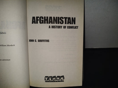 199- Afghanistan. A History Of Conflict - John C. Griffiths. First Published In Australia In 2001