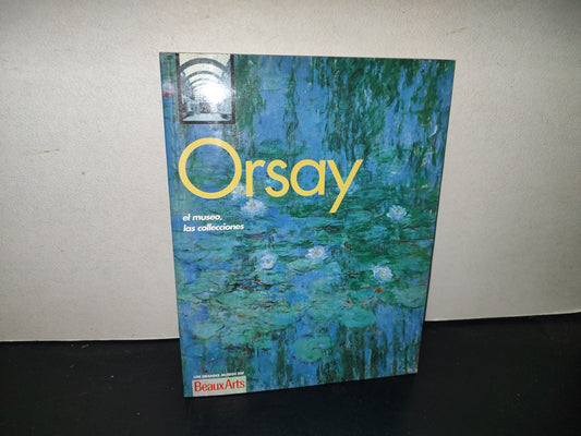 199- Orsay. El Museo, Las Colecciones - Los Grandes Museos Beaux Arts - 90'S