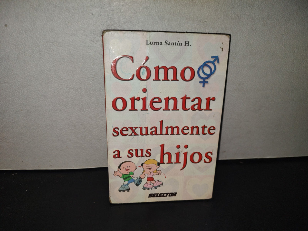 199- Cómo Orientar Sexualmente A Sus Hijos - Lorna Santín H.