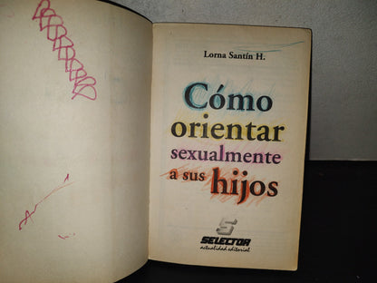 199- Cómo Orientar Sexualmente A Sus Hijos - Lorna Santín H.