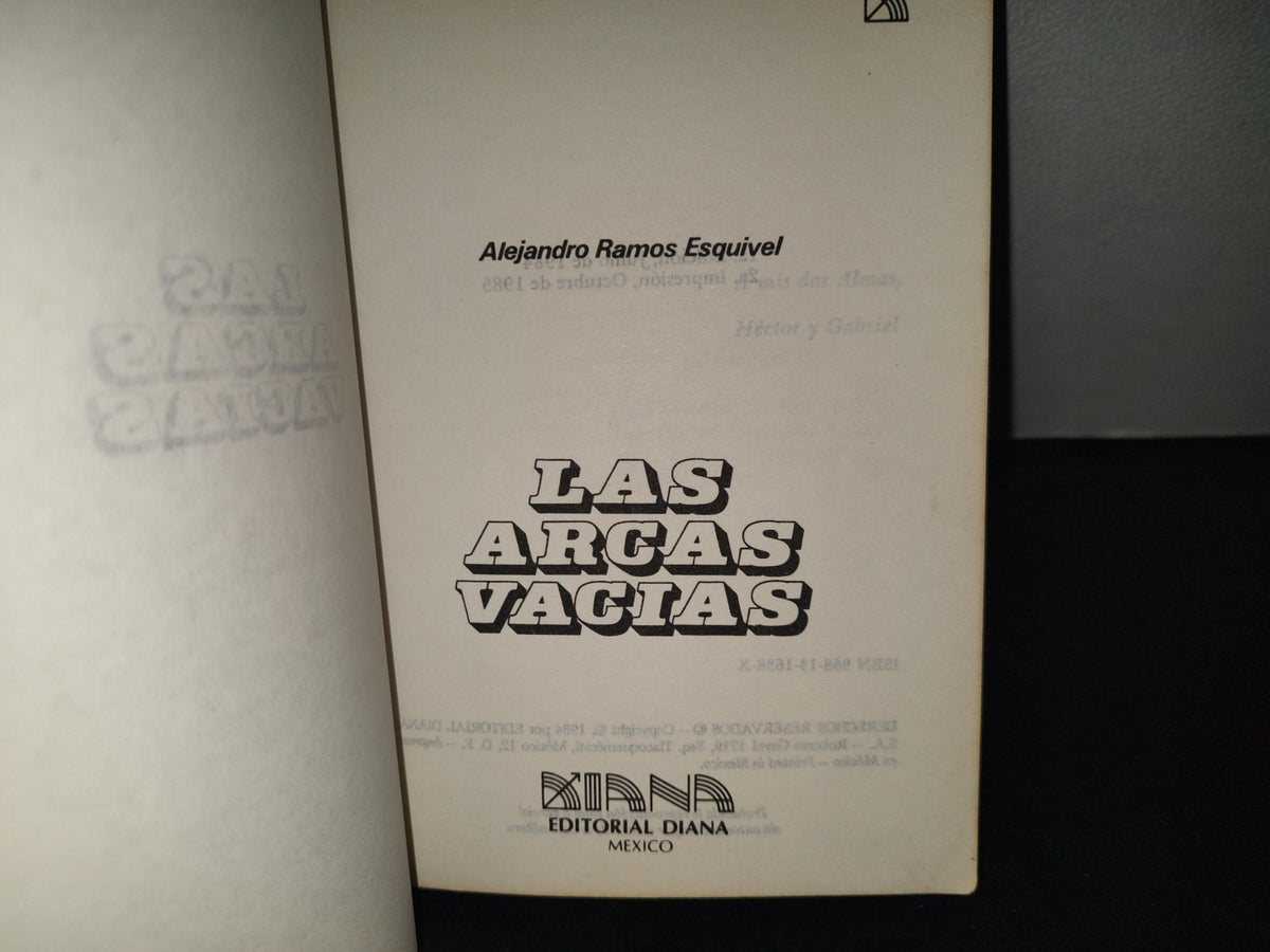 199- Las Arcas Vacías. El Día Que México No Pudo Pagar - Alejandro Ramos Esquivel, 1985