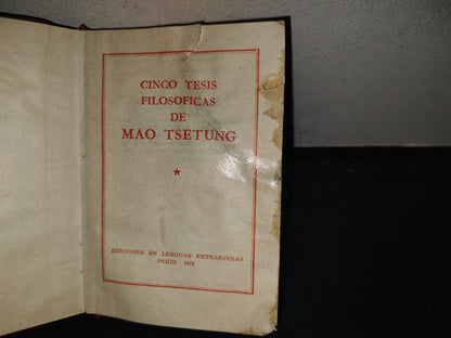 199- Cinco Tesis Filosóficas De Mao Tsetung - Ediciones En Lenguas Extranjeras, Pekin, 1979