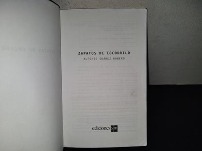 200- Zapatos De Cocodrilo - Alfonso Suárez Romero. Ediciones Sm, 2004
