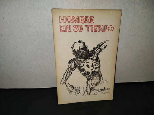 200- Hombre En Su Tiempo - L. C. Flores Mateos, S.J., México, 1A. Ed. 1981