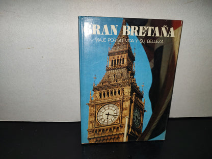 200- Gran Bretaña. Viaje Por Su Vida Y Su Belleza. José María Carandell. Ediciones Castell, 1981