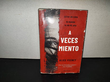 200- A Veces Miento - Alice Freeney. Roca Editorial. Primera Edición 2021