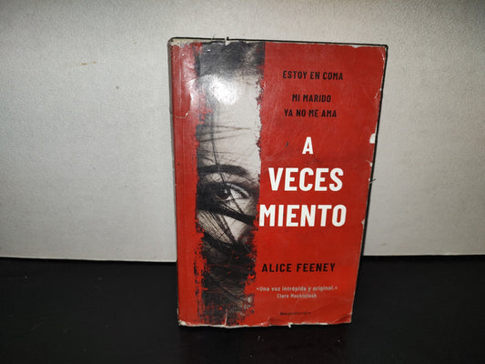 200- A Veces Miento - Alice Freeney. Roca Editorial. Primera Edición 2021