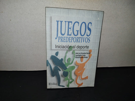 219- Juegos Deportivos. Iniciación Al Deporte - José Luis Cervantes Guzmán - Trillas. 1a. Ed. 1995