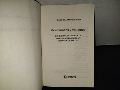 219- Vencedores Y Vencidos. Lo Que No Se Cuenta De Los Personajes De La Historia De México. Quarzo, Editorial Lectorum, Primera Edición: Abril 2002